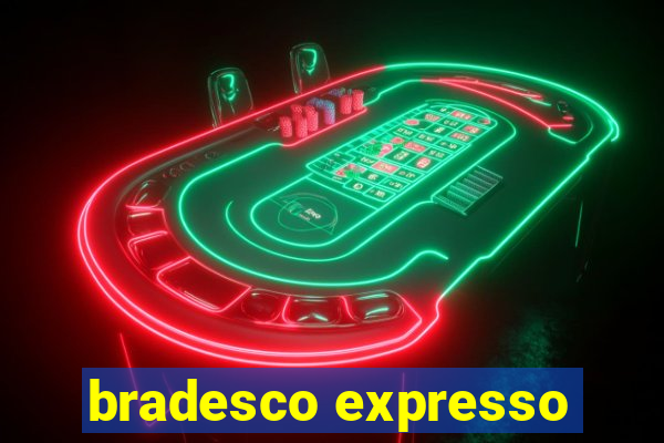 bradesco expresso